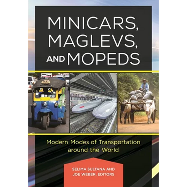 Minicars, Maglevs, and Mopeds: Modern Modes of Transportation Around the World