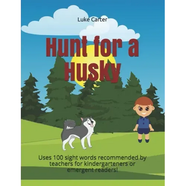 Hunt for a Husky: Uses 100 sight words recommended by teachers for kindergarteners or emergent readers!