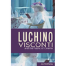Luchino Visconti and the Fabric of Cinema