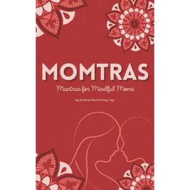 Momtras: Mantras For Mindful Moms