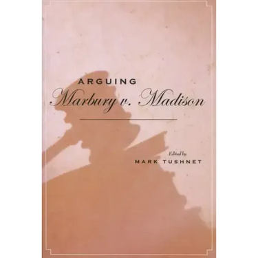 Arguing Marbury V. Madison
