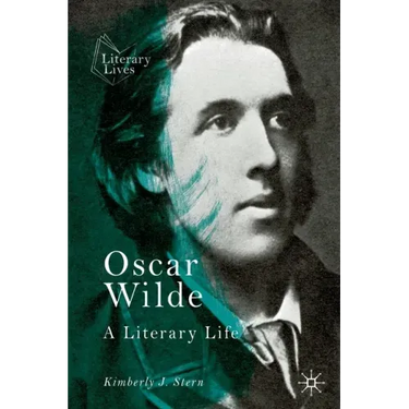 Oscar Wilde: A Literary Life