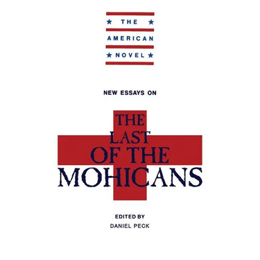 New Essays on the Last of the Mohicans