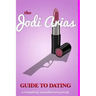 The Jodi Arias Guide to Dating