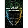 Finding Self Motivated Engagement: In the Hyper Driven World-of-Work