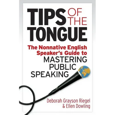 Tips of the Tongue: The Nonnative English Speaker's Guide to Mastering Public Speaking