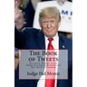 The Book of Tweets: President Trump's Social Media Revolution & America's New Birth of Freedom