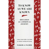To Know as We Are Known: A Spirituality of Education