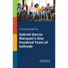 A Study Guide for Gabriel Garcia Marquez's One Hundred Years of Solitude