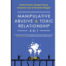 Manipulative, Abusive & Toxic Relationship, 4 in 1: Co-dependency, Emotional & Narcissistic Abuse Recovery (Dealing with Trauma, Healing & Recovering