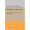 Hasidism as Mysticism: Quietistic Elements in Eighteenth-Century Hasidic Thought