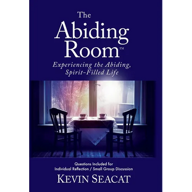 The Abiding Room: Experiencing the Abiding, Spirit-Filled Life