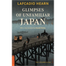 Glimpses of Unfamiliar Japan: Two Volumes in One