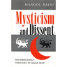 Mysticism and Dissent: Socioreligious Thought in Qajar Iran