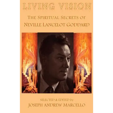 Living Vision: The Spiritual Secrets of Neville Lancelot Goddard