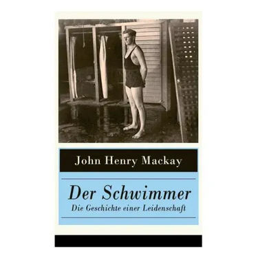 Der Schwimmer - Die Geschichte einer Leidenschaft: Einer der ersten literarischen Sport Romane