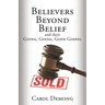 Believers Beyond Belief and Their Going, Going, Gone Gospel