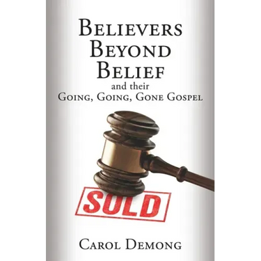 Believers Beyond Belief and Their Going, Going, Gone Gospel