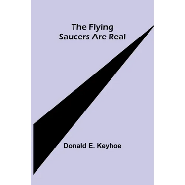 The Flying Saucers are Real