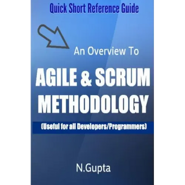 Agile and Scrum Methodology: Quick Short Reference Guide To Agile and Scrum Methodology