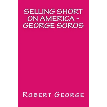 Selling Short on America: George Soros