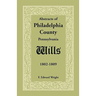 Abstracts of Philadelphia County, Pennsylvania Wills, 1802-1809