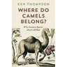Where Do Camels Belong?: Why Invasive Species Aren't All Bad