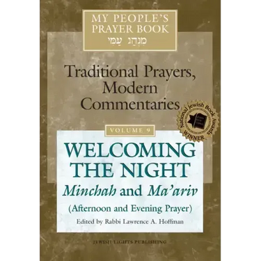 My People's Prayer Book Vol 9: Welcoming the Night--Minchah and Ma'ariv (Afternoon and Evening Prayer)