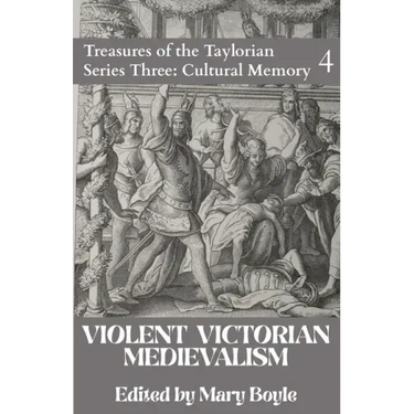 Violent Victorian Medievalism