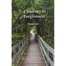 A Journey to Forgiveness