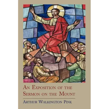 An Exposition of the Sermon on the Mount