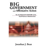 Big Government and Affirmative Action: The Scandalous History of the Small Business Administration
