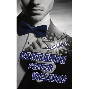 Gentlemen Prefer Villains: A Supervillain/Normie MM Romance