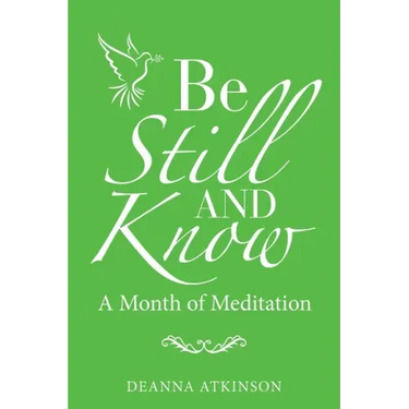 Be Still and Know: A Month of Meditation
