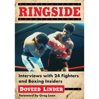 Ringside: Interviews with 24 Fighters and Boxing Insiders