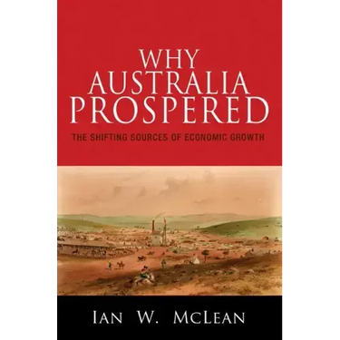 Why Australia Prospered: The Shifting Sources of Economic Growth