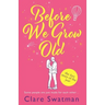 Before We Grow Old