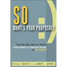 So, What's Your Proposal?: Shifting High-Conflict People from Blaming to Problem-Solving in 30 Seconds!