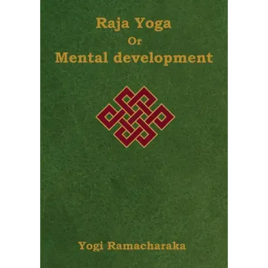 Raja Yoga or Mental development: A Series of Lessons in Raja Yoga (Large Print Edition)