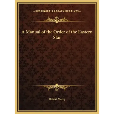 A Manual of the Order of the Eastern Star