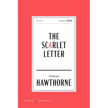 The Scarlet Letter American Classics Edition: A Romance