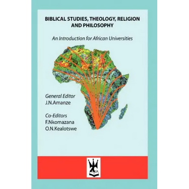 Biblical Studies, Theology, Religion and Philosophy. An Introduction for African Universities
