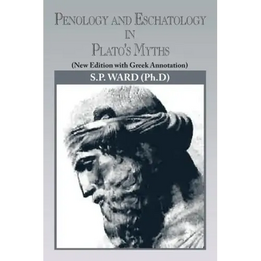 Penology and Eschatology in Plato's Myths: (New Edition with Greek Annotation)