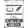 Scriptwriting Notebook: Screenplay Writing Journal ǀ Craft Your Plot, Characters, and Scenes for a Blockbuster Screenplay ǀ Perfect