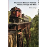 Arkansas & Missouri Railroad: History Through the Miles