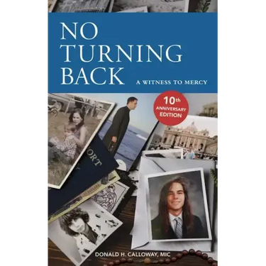 No Turning Back: A Witness to Mercy, 10th Anniversary Edition