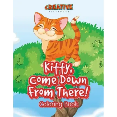 Kitty, Come Down from There! Coloring Book