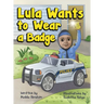 Lula Wants to Wear a Badge
