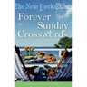 The New York Times Forever Sunday Crosswords: 75 Puzzles from the Pages of the New York Times