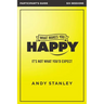 What Makes You Happy Bible Study Participant's Guide: It's Not What You'd Expect